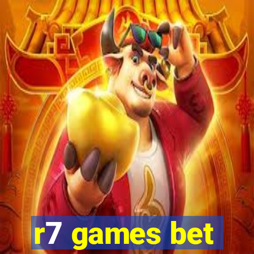 r7 games bet